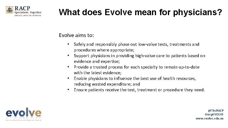What does Evolve mean for physicians? Evolve aims to: • Safely and responsibly phase