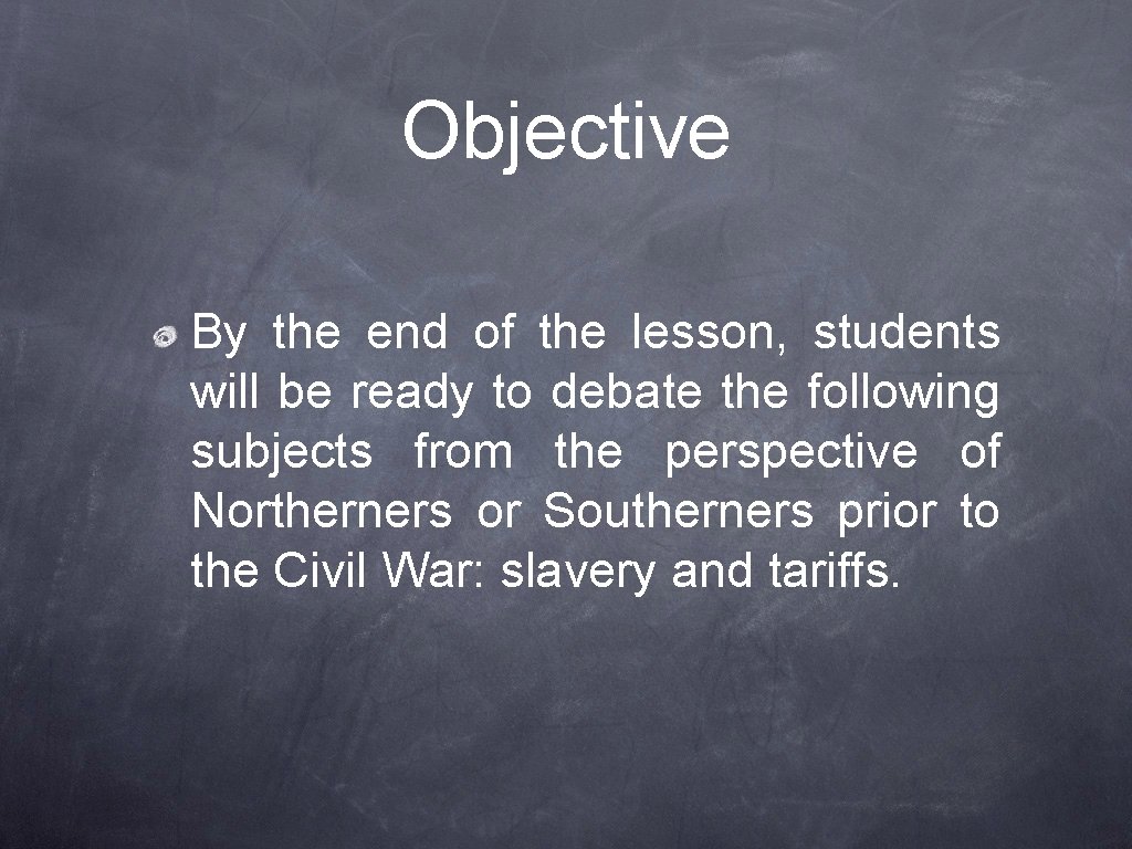 Objective By the end of the lesson, students will be ready to debate the