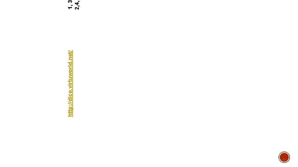 http: //dice. virtuworld. net/ 1, 2, 4, 