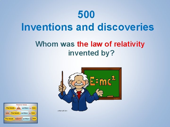 500 Inventions and discoveries Whom was the law of relativity invented by? 