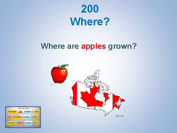 200 Where? Where apples grown? 