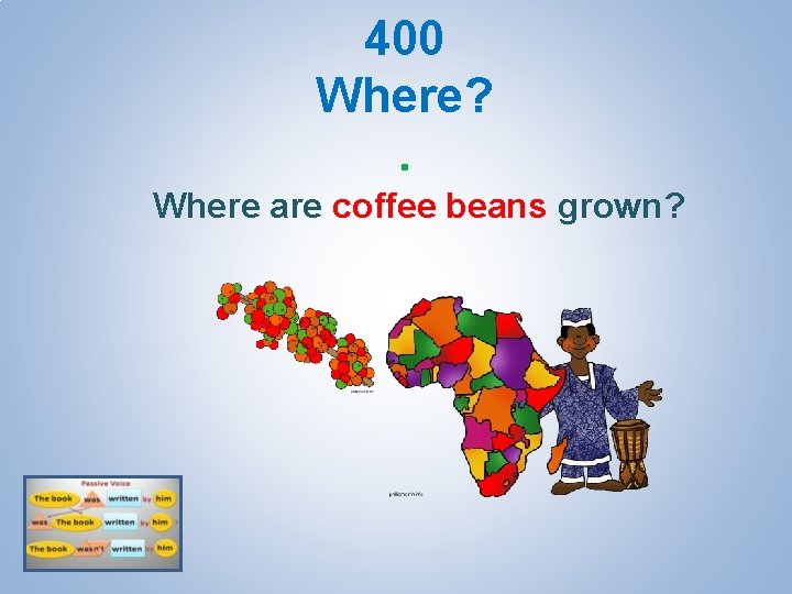 400 Where? . Where are coffee beans grown? 