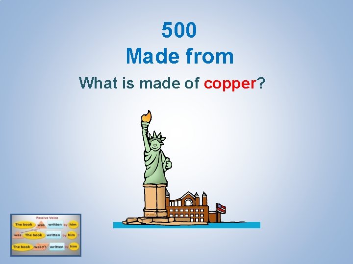 500 Made from What is made of copper? 