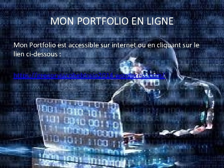 MON PORTFOLIO EN LIGNE Mon Portfolio est accessible sur internet ou en cliquant sur