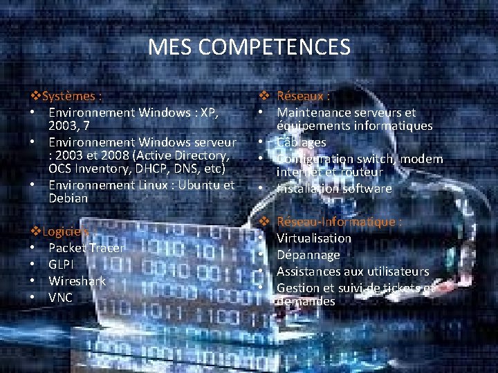 MES COMPETENCES Systèmes : • Environnement Windows : XP, 2003, 7 • Environnement Windows