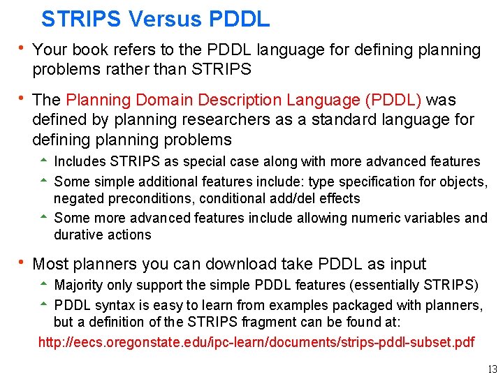 STRIPS Versus PDDL h Your book refers to the PDDL language for defining planning