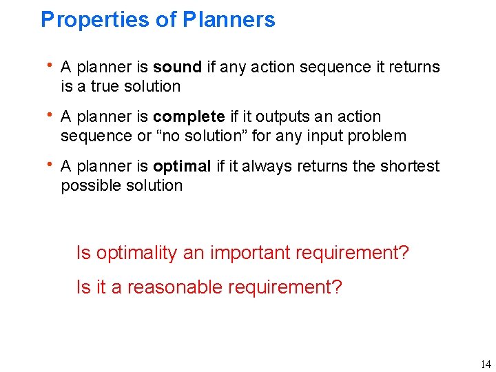 Properties of Planners h A planner is sound if any action sequence it returns