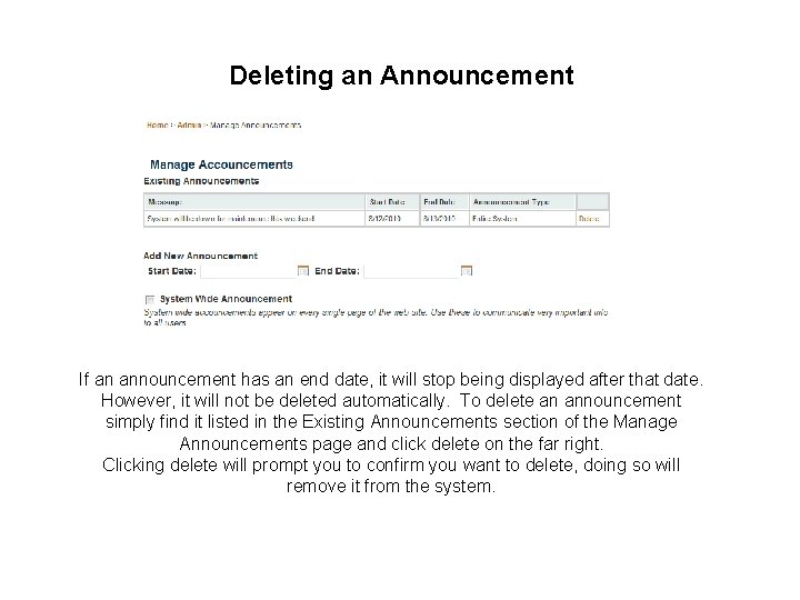 Deleting an Announcement If an announcement has an end date, it will stop being