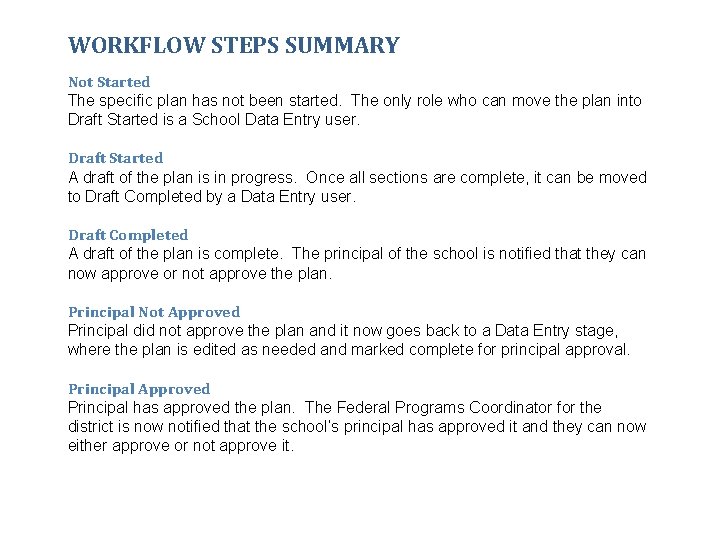 WORKFLOW STEPS SUMMARY Not Started The specific plan has not been started. The only
