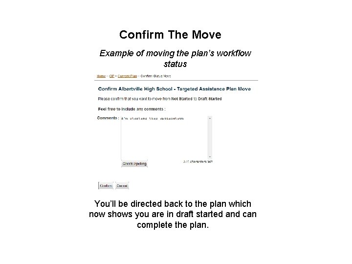 Confirm The Move Example of moving the plan’s workflow status You’ll be directed back