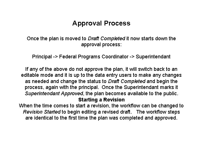 Approval Process Once the plan is moved to Draft Completed it now starts down