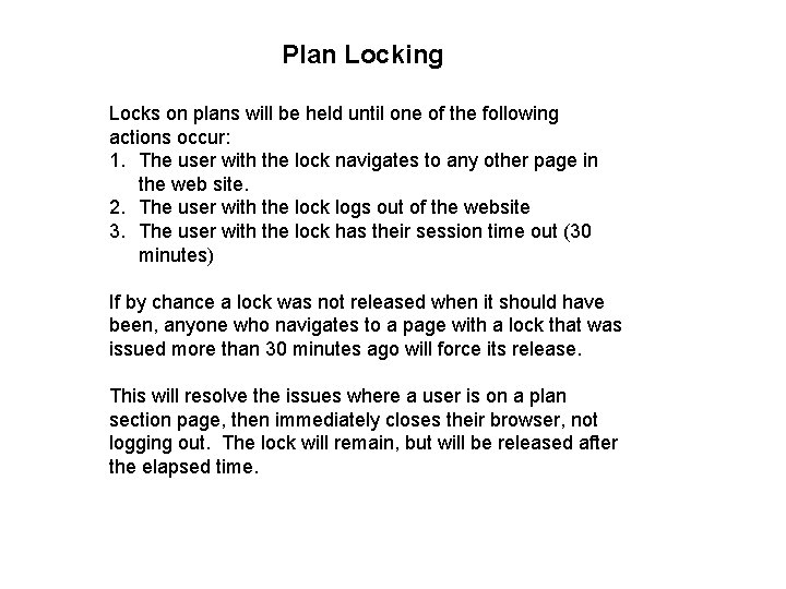 Plan Locking Locks on plans will be held until one of the following actions