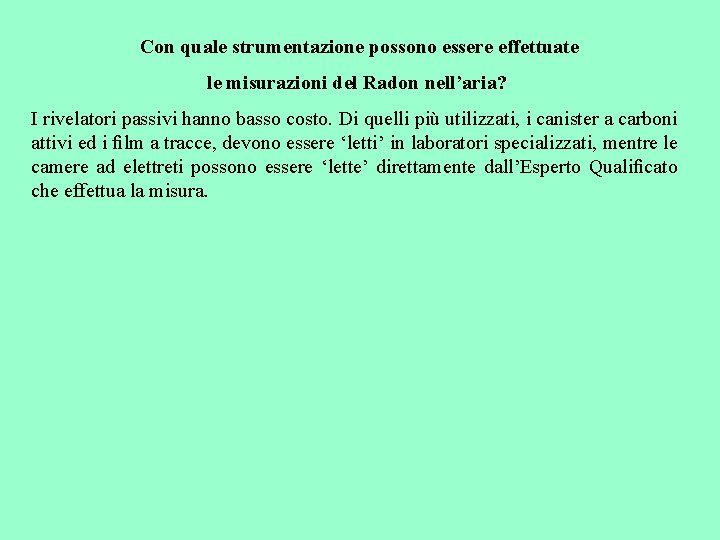 Con quale strumentazione possono essere effettuate le misurazioni del Radon nell’aria? I rivelatori passivi