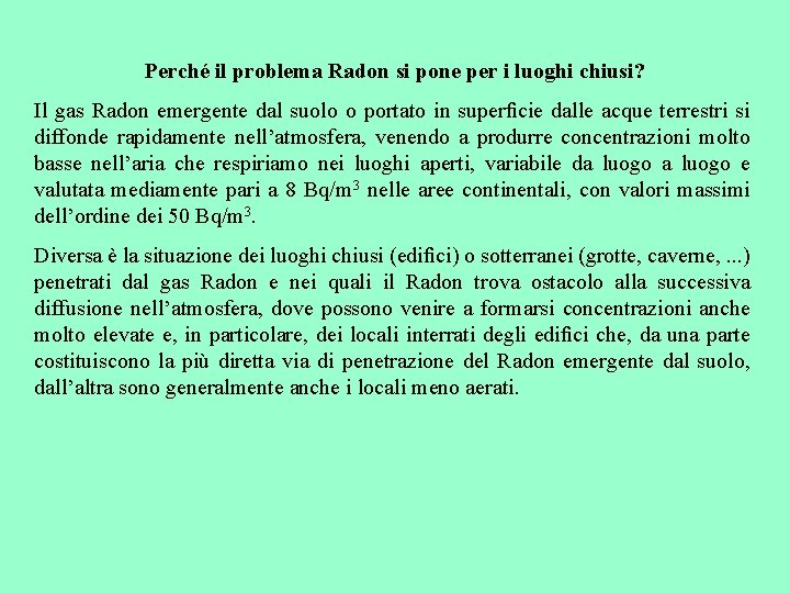 Perché il problema Radon si pone per i luoghi chiusi? Il gas Radon emergente