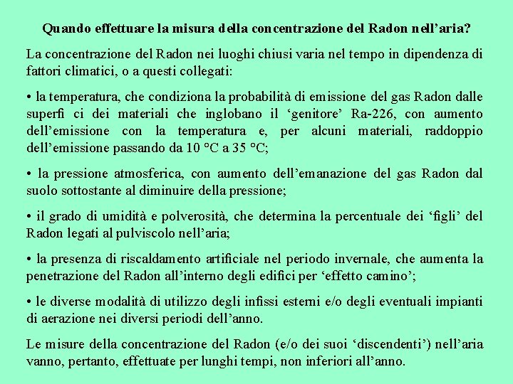 Quando effettuare la misura della concentrazione del Radon nell’aria? La concentrazione del Radon nei