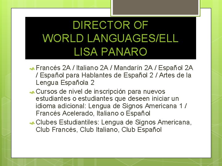 DIRECTOR OF WORLD LANGUAGES/ELL LISA PANARO Francés 2 A / Italiano 2 A /