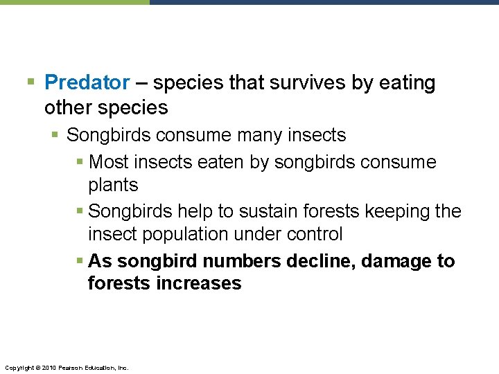 § Predator – species that survives by eating other species § Songbirds consume many