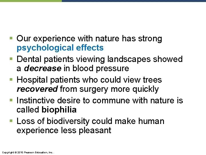 § Our experience with nature has strong psychological effects § Dental patients viewing landscapes