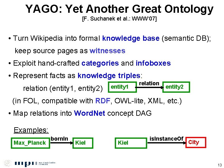 YAGO: Yet Another Great Ontology [F. Suchanek et al. : WWW‘ 07] • Turn
