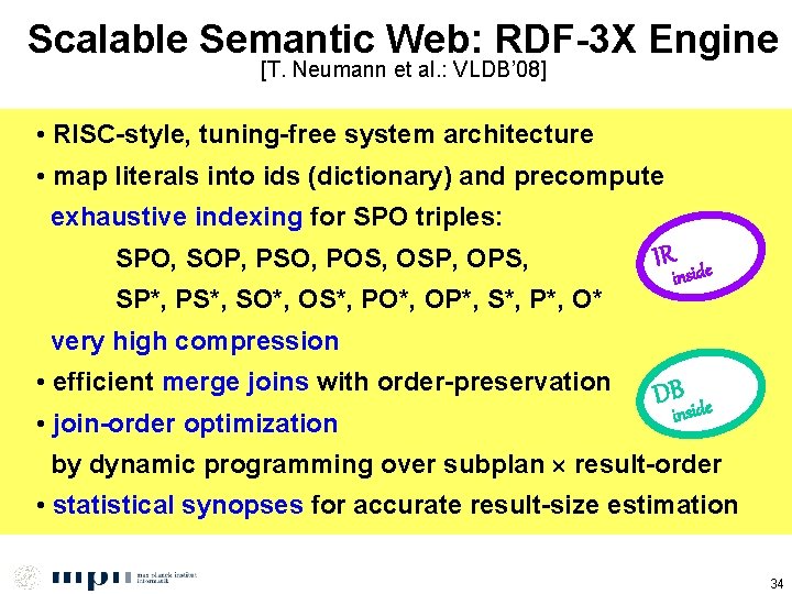 Scalable Semantic Web: RDF-3 X Engine [T. Neumann et al. : VLDB’ 08] •