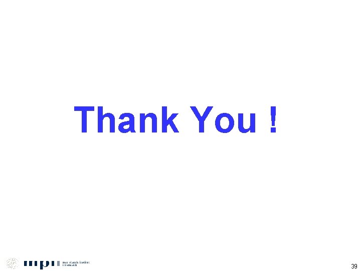 Thank You ! 39 