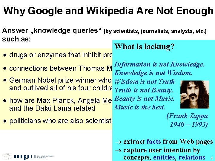 Why Google and Wikipedia Are Not Enough Answer „knowledge queries“ (by scientists, journalists, analysts,