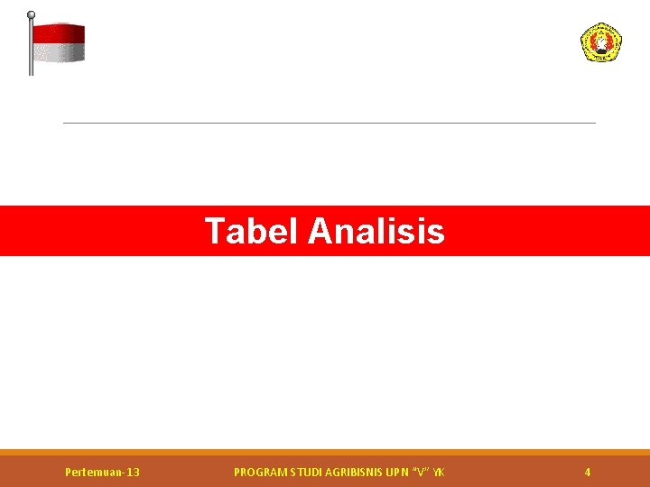 Tabel Analisis Pertemuan-13 PROGRAM STUDI AGRIBISNIS UPN “V” YK 4 