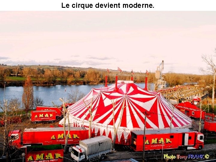 Le cirque devient moderne. 