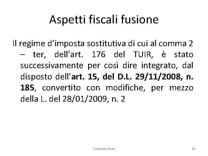 Aspetti fiscali fusione Il regime d’imposta sostitutiva di cui al comma 2 – ter,