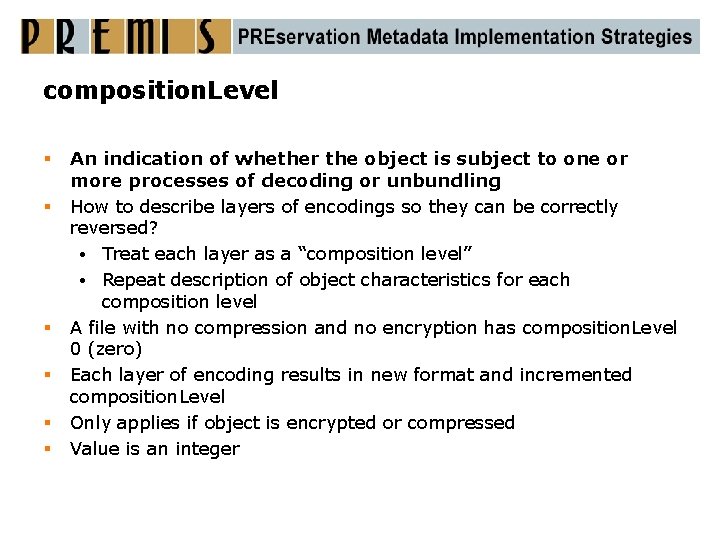 composition. Level § § § An indication of whether the object is subject to