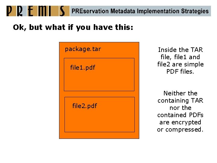 Ok, but what if you have this: package. tar file 1. pdf file 2.