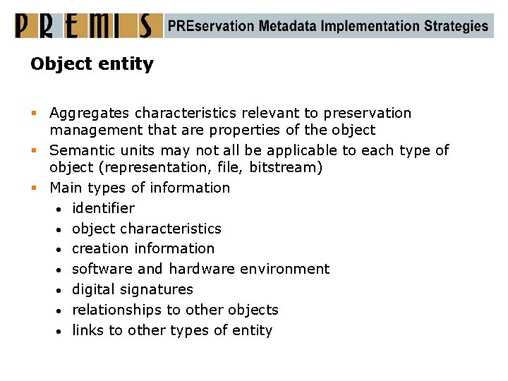 Object entity § Aggregates characteristics relevant to preservation management that are properties of the