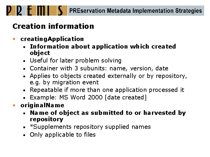 Creation information § creating. Application • Information about application which created object • Useful