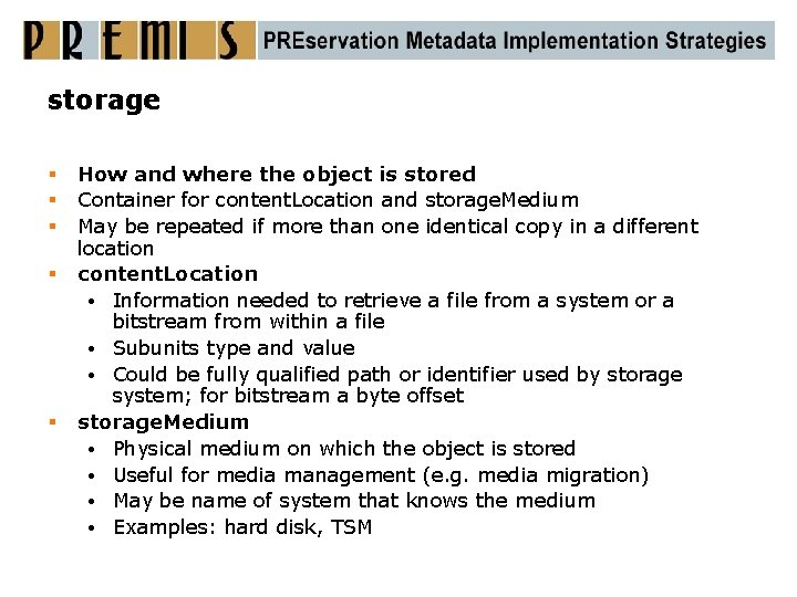 storage § § § How and where the object is stored Container for content.