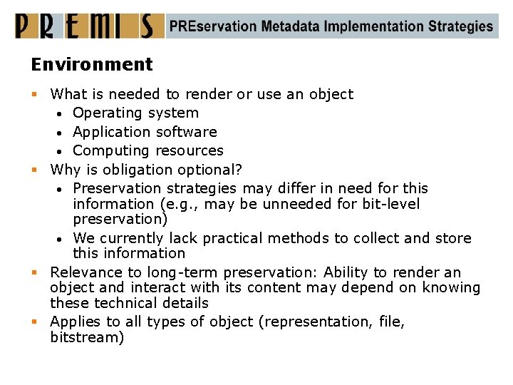 Environment § What is needed to render or use an object • Operating system