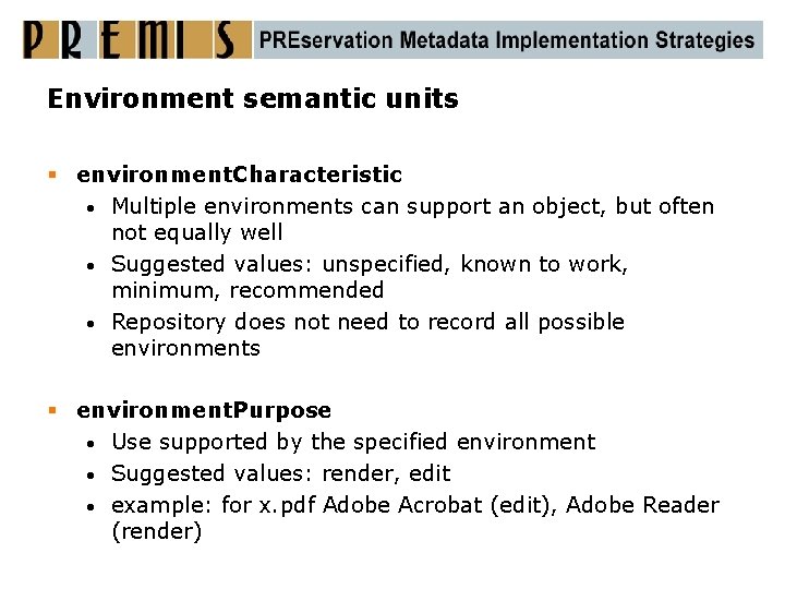 Environment semantic units § environment. Characteristic • Multiple environments can support an object, but