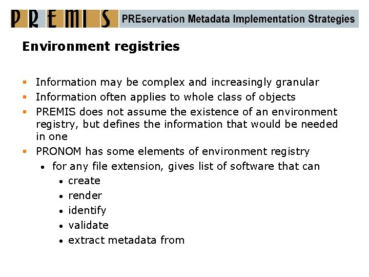 Environment registries § Information may be complex and increasingly granular § Information often applies