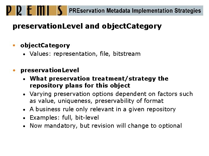 preservation. Level and object. Category § object. Category • Values: representation, file, bitstream •