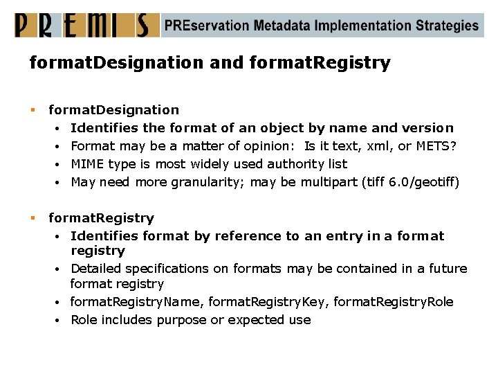format. Designation and format. Registry § format. Designation • Identifies the format of an