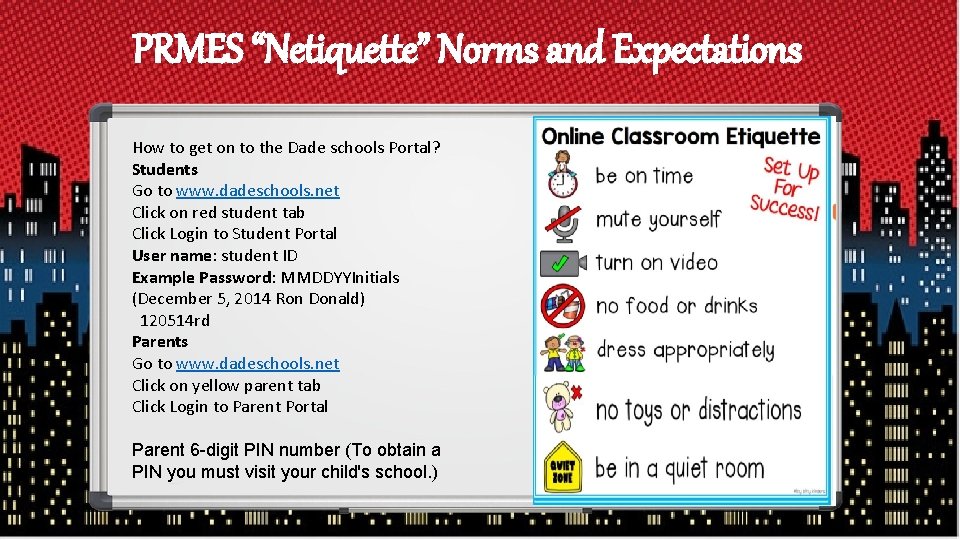 PRMES “Netiquette” Norms and Expectations How to get on to the Dade schools Portal?