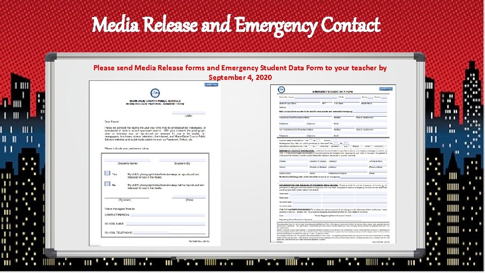 Media Release and Emergency Contact Please send Media Release forms and Emergency Student Data