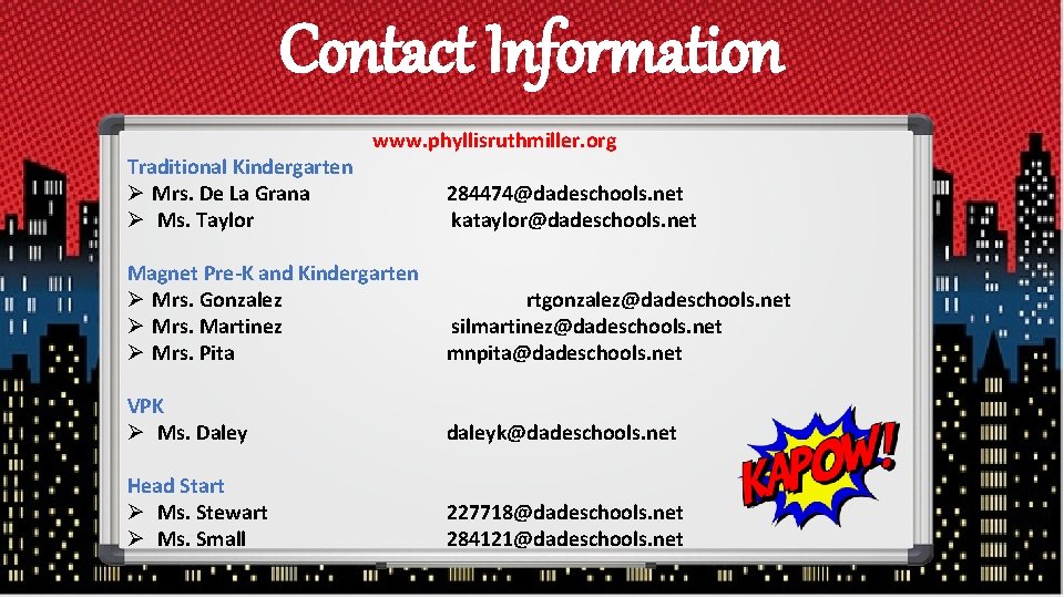 Contact Information Traditional Kindergarten Ø Mrs. De La Grana Ø Ms. Taylor www. phyllisruthmiller.