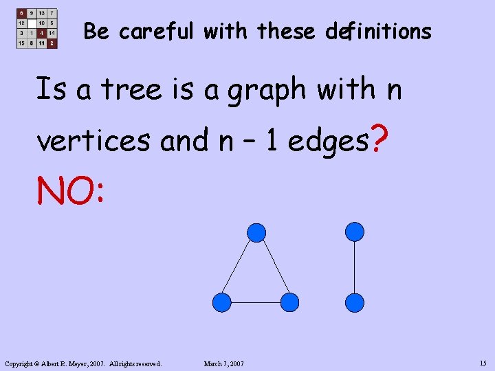 Be careful with these definitions Is a tree is a graph with n vertices