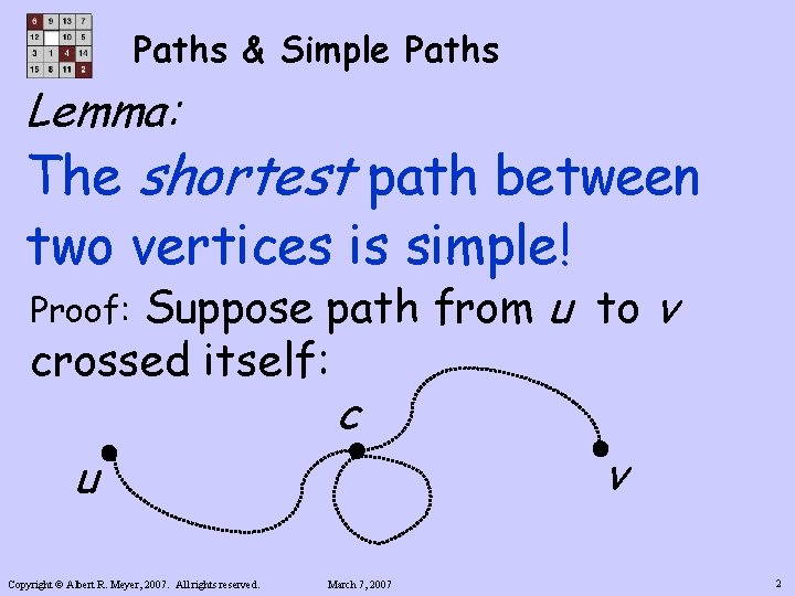 Paths & Simple Paths Lemma: The shortest path between two vertices is simple! Suppose