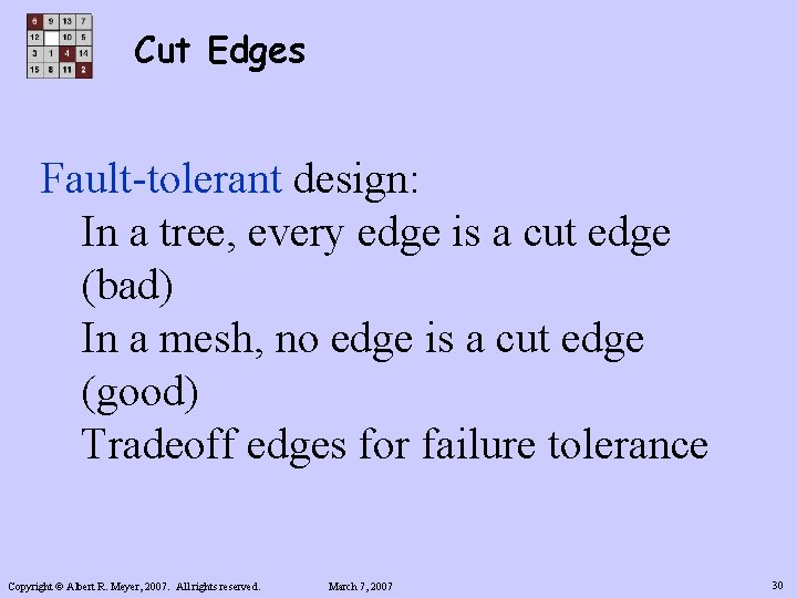 Cut Edges Fault-tolerant design: In a tree, every edge is a cut edge (bad)