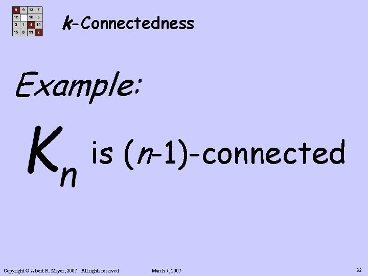 k-Connectedness Example: is (n-1)-connected Copyright © Albert R. Meyer, 2007. All rights reserved. March