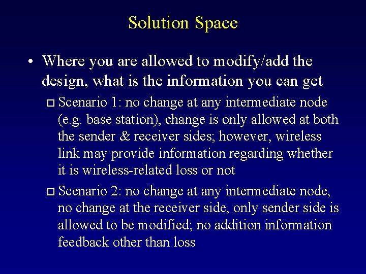 Solution Space • Where you are allowed to modify/add the design, what is the