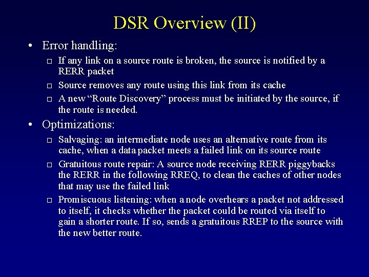 DSR Overview (II) • Error handling: o o o If any link on a