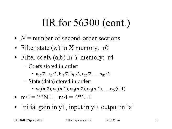 IIR for 56300 (cont. ) • N = number of second-order sections • Filter