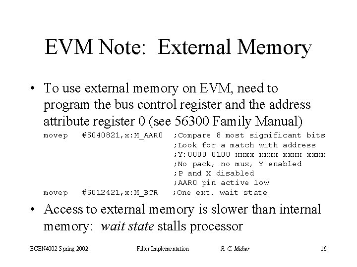 EVM Note: External Memory • To use external memory on EVM, need to program
